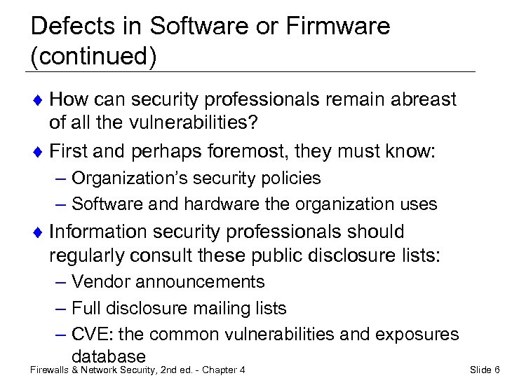 Defects in Software or Firmware (continued) ¨ How can security professionals remain abreast of