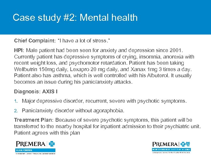 Case study #2: Mental health Chief Complaint: “I have a lot of stress. ”