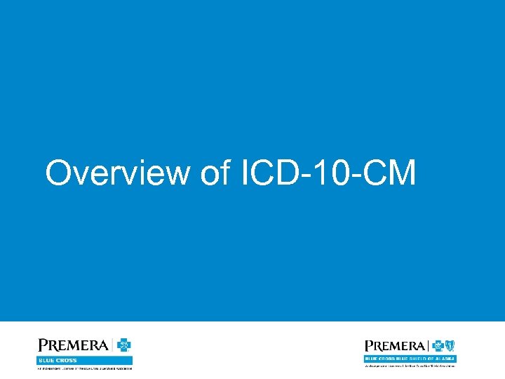 Overview of ICD-10 -CM 