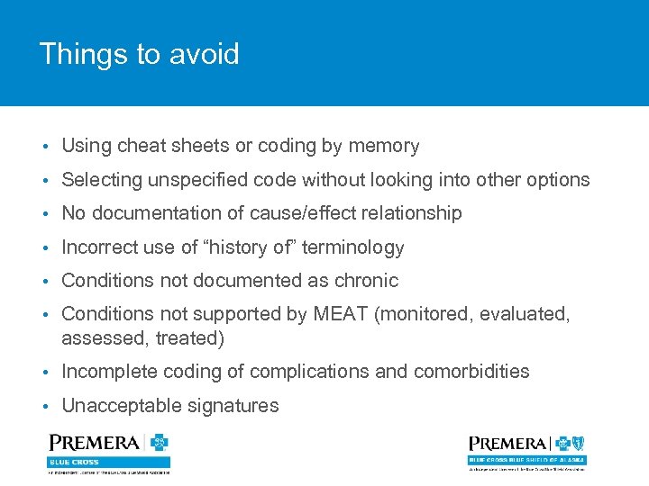 Things to avoid • Using cheat sheets or coding by memory • Selecting unspecified