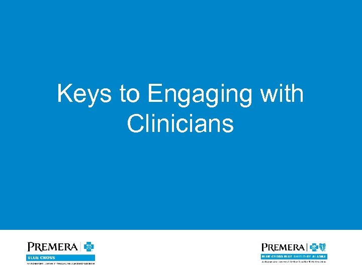 Keys to Engaging with Clinicians 