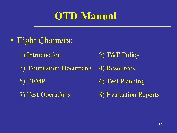 OTD Manual • Eight Chapters: 1) Introduction 2) T&E Policy 3) Foundation Documents 4)