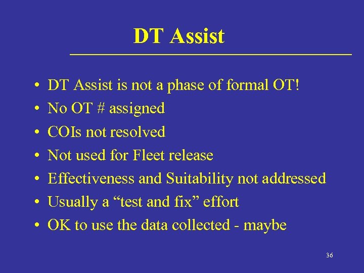 DT Assist • • DT Assist is not a phase of formal OT! No