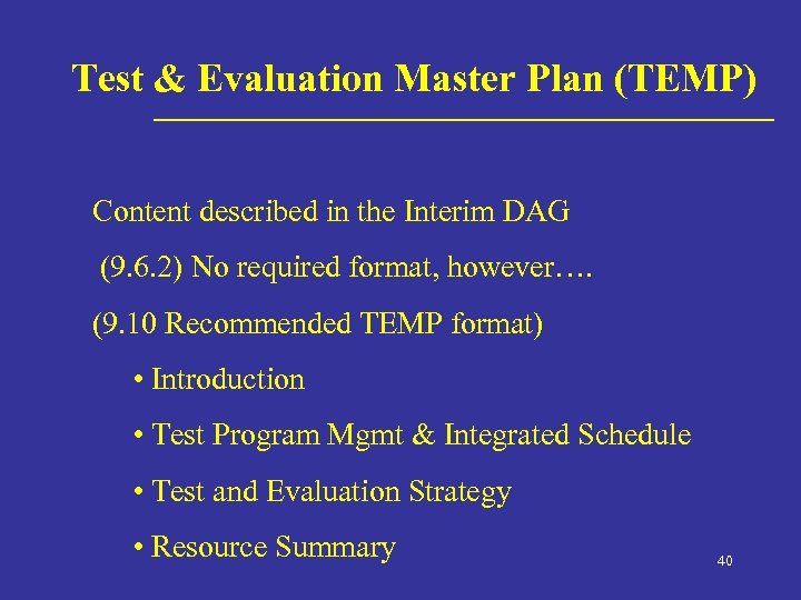 Test & Evaluation Master Plan (TEMP) Content described in the Interim DAG (9. 6.