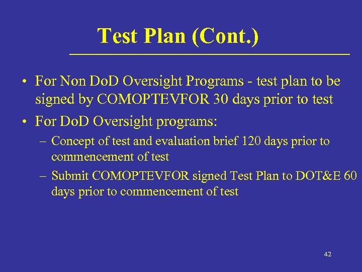 Test Plan (Cont. ) • For Non Do. D Oversight Programs - test plan