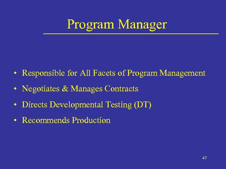 Program Manager • Responsible for All Facets of Program Management • Negotiates & Manages