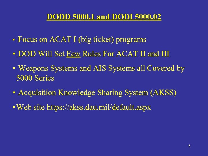 DODD 5000. 1 and DODI 5000. 02 • Focus on ACAT I (big ticket)