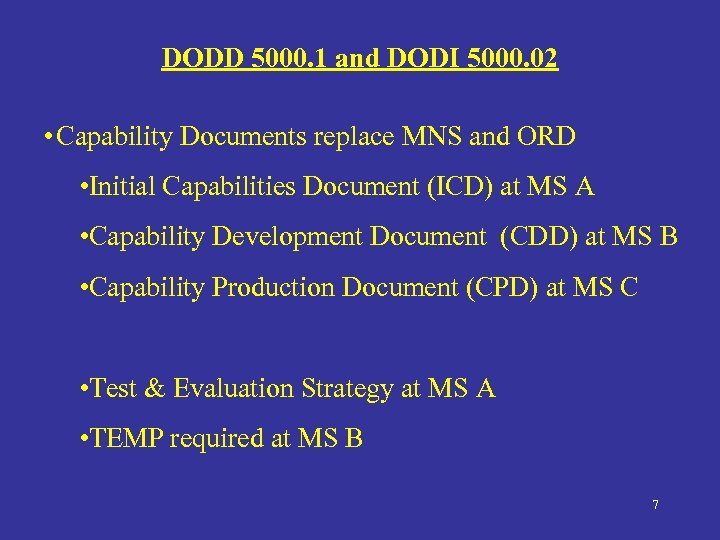 DODD 5000. 1 and DODI 5000. 02 • Capability Documents replace MNS and ORD