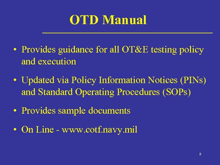 OTD Manual • Provides guidance for all OT&E testing policy and execution • Updated