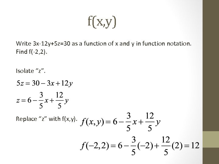 f(x, y) Write 3 x-12 y+5 z=30 as a function of x and y