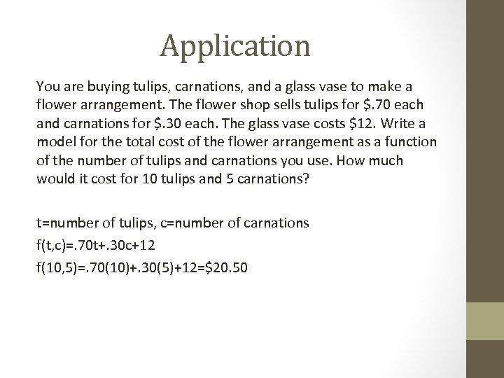 Application You are buying tulips, carnations, and a glass vase to make a flower