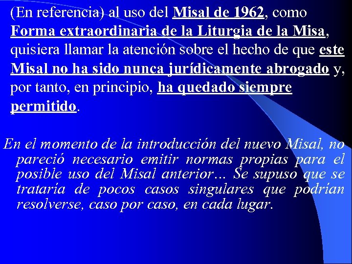 (En referencia) al uso del Misal de 1962, como Forma extraordinaria de la Liturgia