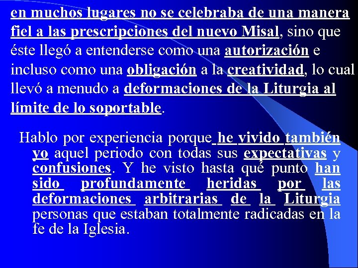 en muchos lugares no se celebraba de una manera fiel a las prescripciones del