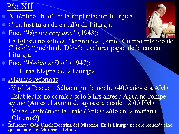 Pío XII Auténtico “hito” en la implantación litúrgica. Crea Institutos de estudio de Liturgia