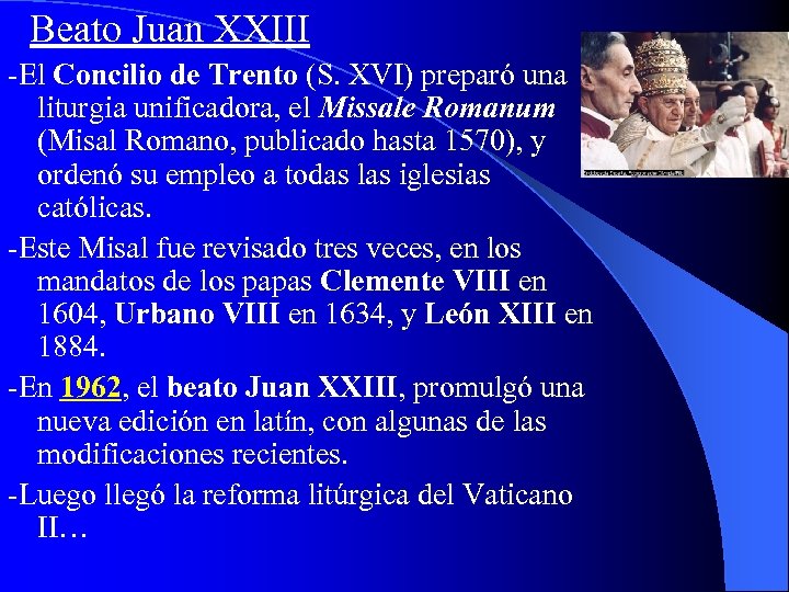 Beato Juan XXIII -El Concilio de Trento (S. XVI) preparó una liturgia unificadora, el