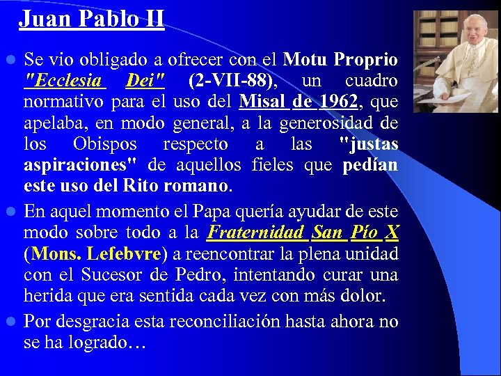 Juan Pablo II Se vio obligado a ofrecer con el Motu Proprio 