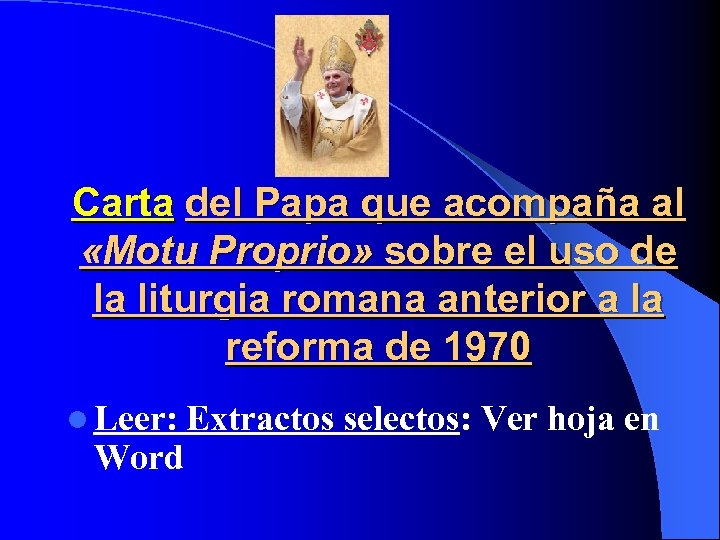 Carta del Papa que acompaña al «Motu Proprio» sobre el uso de la liturgia