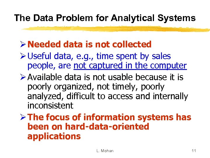 The Data Problem for Analytical Systems Ø Needed data is not collected Ø Useful