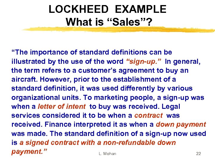 LOCKHEED EXAMPLE What is “Sales”? “The importance of standard definitions can be illustrated by