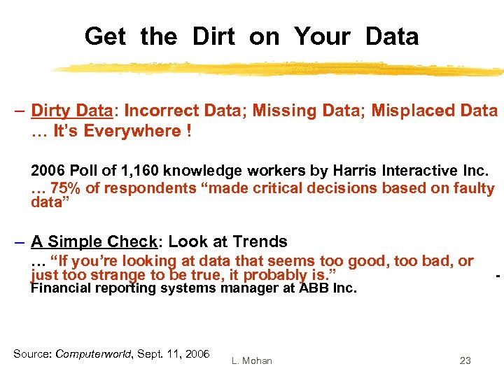 Get the Dirt on Your Data – Dirty Data: Incorrect Data; Missing Data; Misplaced