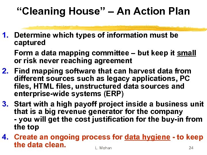 “Cleaning House” – An Action Plan 1. Determine which types of information must be