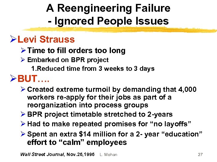 A Reengineering Failure - Ignored People Issues ØLevi Strauss Ø Time to fill orders