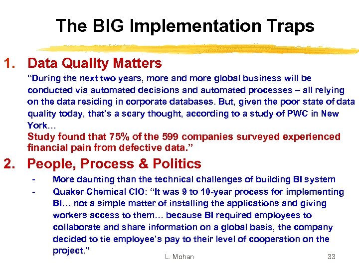 The BIG Implementation Traps 1. Data Quality Matters “During the next two years, more