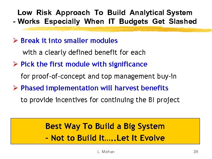 Low Risk Approach To Build Analytical System - Works Especially When IT Budgets Get