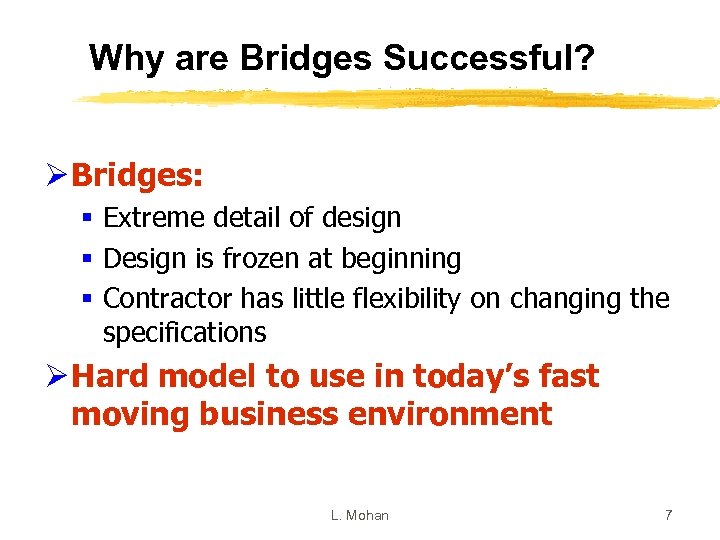 Why are Bridges Successful? Ø Bridges: § Extreme detail of design § Design is