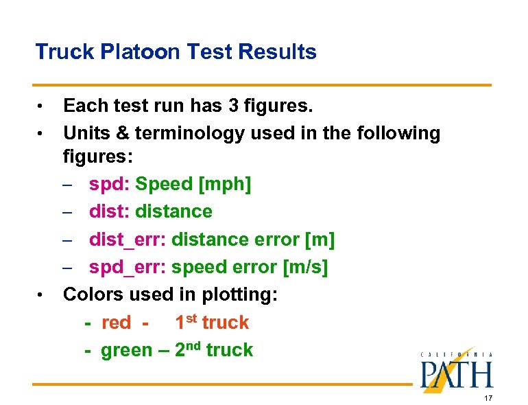Truck Platoon Test Results • • • Each test run has 3 figures. Units