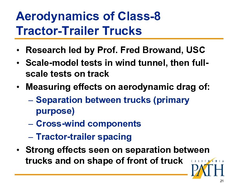 Aerodynamics of Class-8 Tractor-Trailer Trucks • Research led by Prof. Fred Browand, USC •