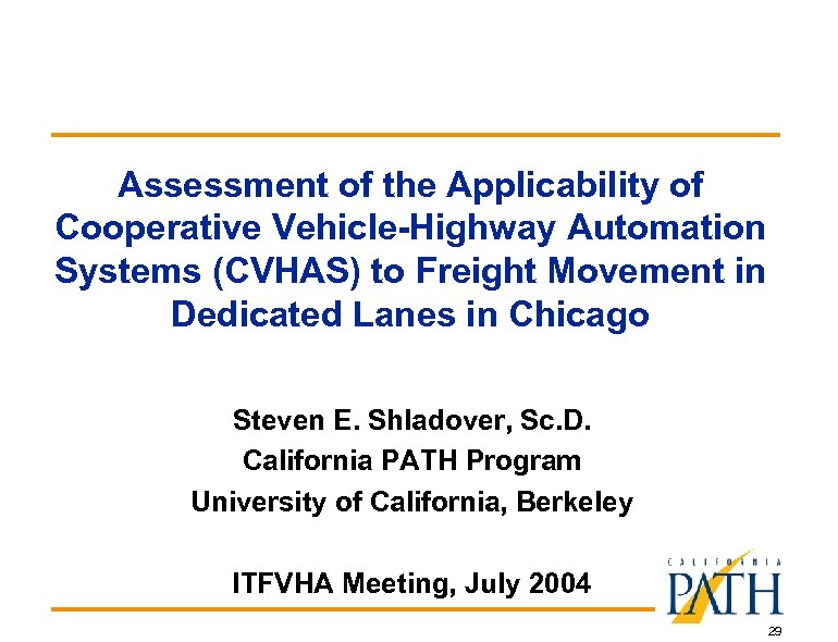 Assessment of the Applicability of Cooperative Vehicle-Highway Automation Systems (CVHAS) to Freight Movement in
