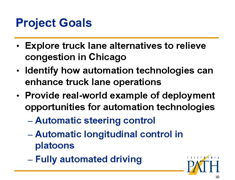 Project Goals • Explore truck lane alternatives to relieve congestion in Chicago • Identify