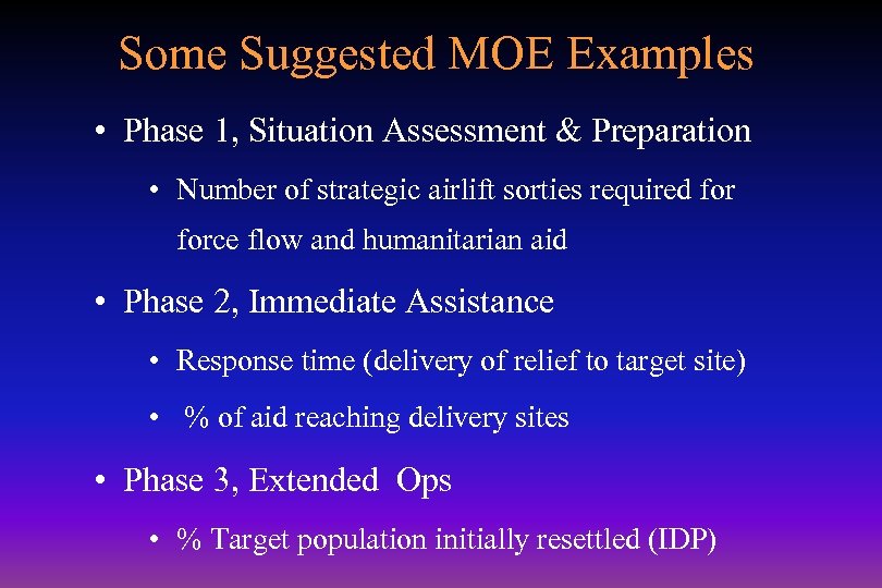 Some Suggested MOE Examples • Phase 1, Situation Assessment & Preparation • Number of