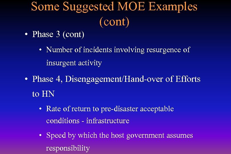 Some Suggested MOE Examples (cont) • Phase 3 (cont) • Number of incidents involving