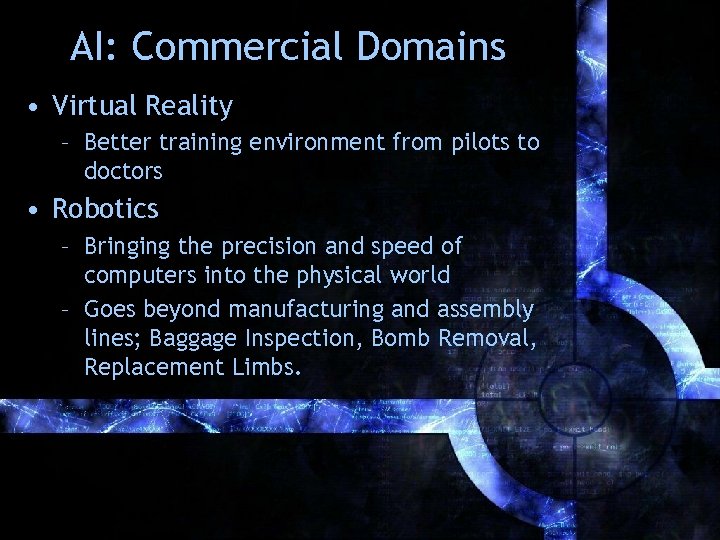 AI: Commercial Domains • Virtual Reality – Better training environment from pilots to doctors