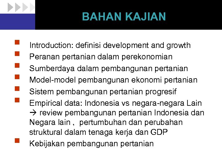 BAHAN KAJIAN § § § § Introduction: definisi development and growth Peranan pertanian dalam