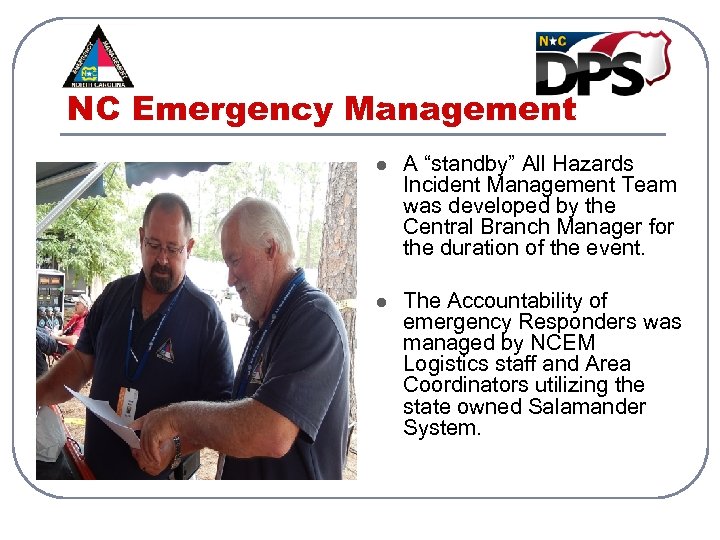 NC Emergency Management l A “standby” All Hazards Incident Management Team was developed by
