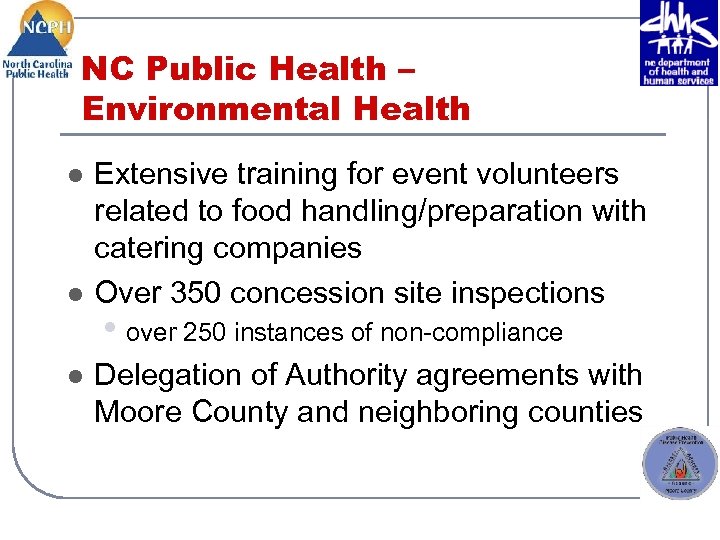 NC Public Health – Environmental Health l l l Extensive training for event volunteers