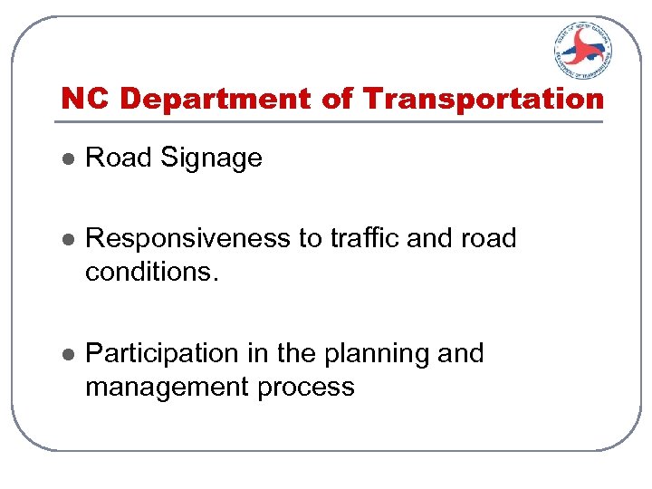NC Department of Transportation l Road Signage l Responsiveness to traffic and road conditions.