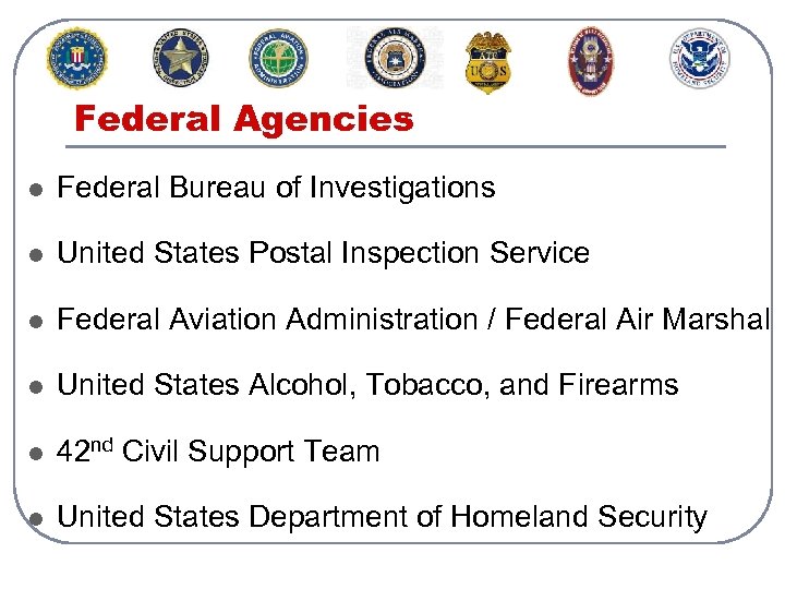 Federal Agencies l Federal Bureau of Investigations l United States Postal Inspection Service l