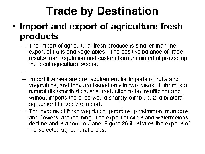 Trade by Destination • Import and export of agriculture fresh products – The import