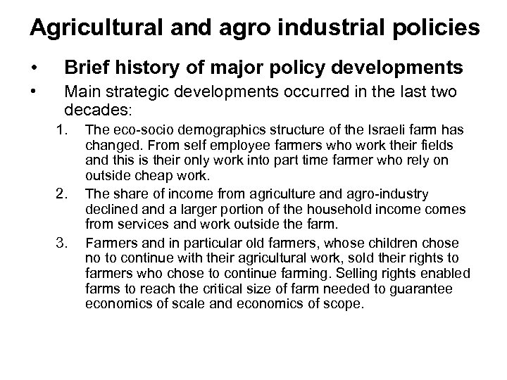 Agricultural and agro industrial policies • Brief history of major policy developments • Main