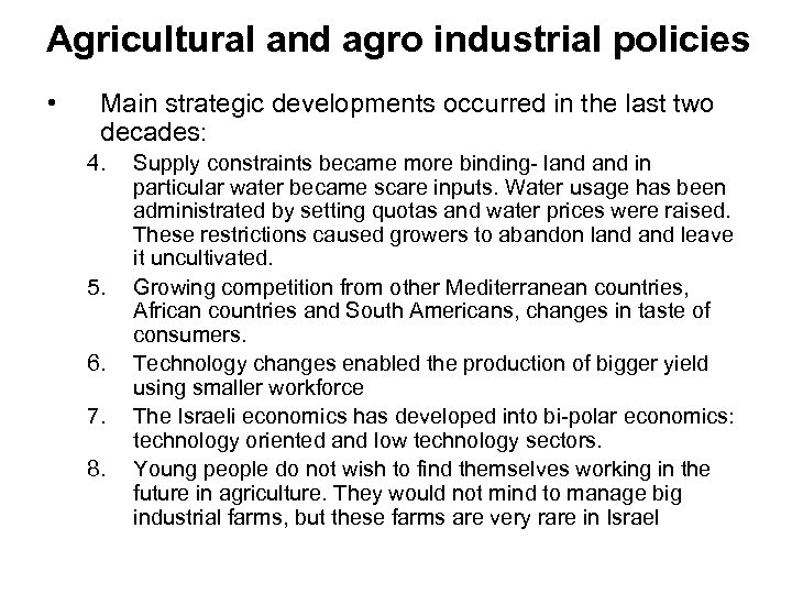 Agricultural and agro industrial policies • Main strategic developments occurred in the last two