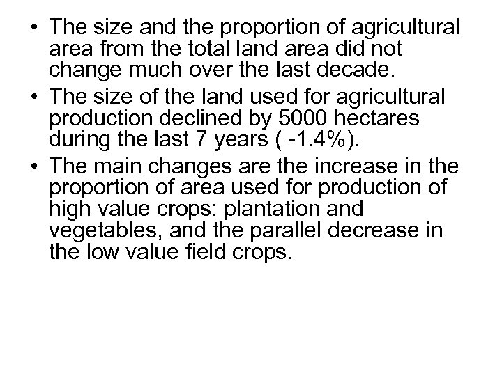  • The size and the proportion of agricultural area from the total land