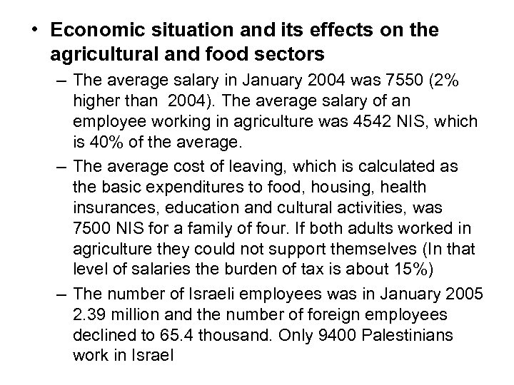  • Economic situation and its effects on the agricultural and food sectors –