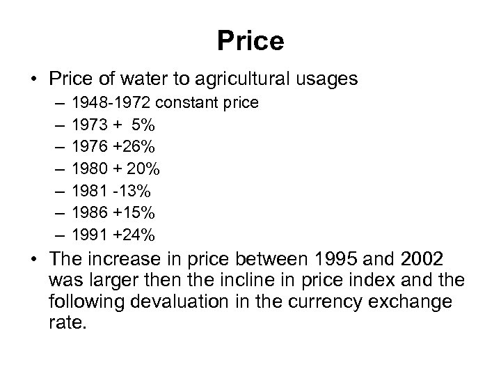 Price • Price of water to agricultural usages – – – – 1948 -1972