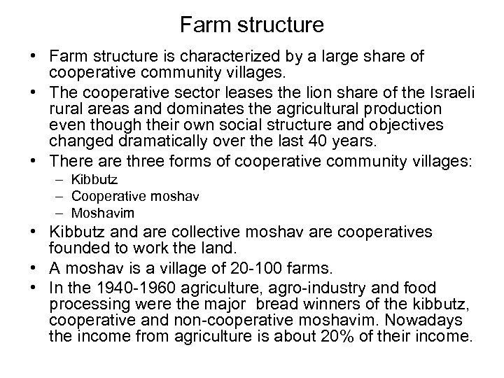 Farm structure • Farm structure is characterized by a large share of cooperative community