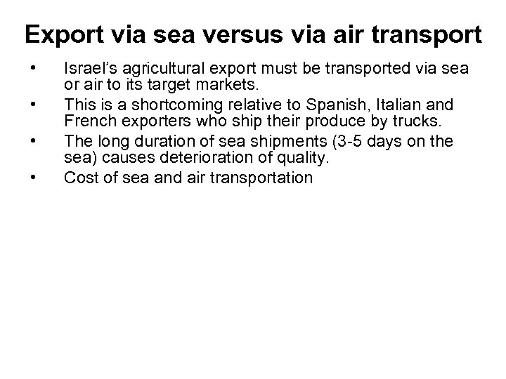 Export via sea versus via air transport • • Israel’s agricultural export must be