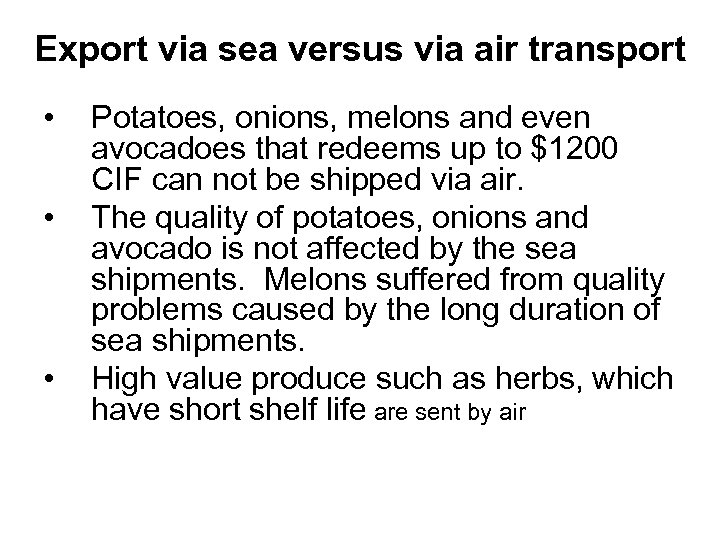 Export via sea versus via air transport • • • Potatoes, onions, melons and